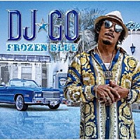 ＤＪ☆ＧＯ「 ＦＲＯＺＥＮ　ＢＬＵＥ」