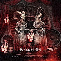 Ｄａｖｉｄ「 Ｇｏｔｈｃｕｌｔｕｒｅ　－Ｄｅｃａｄｅｎｔ　Ａｒｔ－」