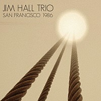 Ｊｉｍ　Ｈａｌｌ「 Ｓａｎ　Ｆｒａｎｃｉｓｃｏ　１９８６」