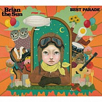 Ｂｒｉａｎ　ｔｈｅ　Ｓｕｎ「 ＢＥＳＴ　ＰＡＲＡＤＥ」