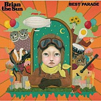 Ｂｒｉａｎ　ｔｈｅ　Ｓｕｎ「 ＢＥＳＴ　ＰＡＲＡＤＥ」