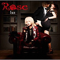 ｌｕｚ「 Ｒｏｓｅ」