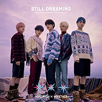 ＴＯＭＯＲＲＯＷ　Ｘ　ＴＯＧＥＴＨＥＲ「 ＳＴＩＬＬ　ＤＲＥＡＭＩＮＧ」