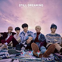 ＴＯＭＯＲＲＯＷ　Ｘ　ＴＯＧＥＴＨＥＲ「 ＳＴＩＬＬ　ＤＲＥＡＭＩＮＧ」