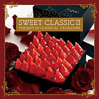 （Ｖ．Ａ．）「 ＳＷＥＥＴ　ＣＬＡＳＳＩＣ　Ⅱ　ＴＨＥ　ＢＥＳＴ　ＯＦ　ＣＬＡＳＳＩＣＡＬ　ＣＲＯＳＳＯＶＥＲ」