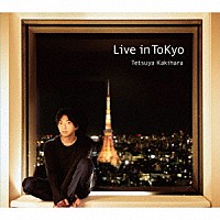 柿原徹也「 Ｌｉｖｅ　ｉｎ　ＴｏＫｙｏ」