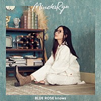 ＭｉｎｄａＲｙｎ「 ＢＬＵＥ　ＲＯＳＥ　ｋｎｏｗｓ」