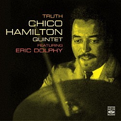 チコ・ハミルトン ＥＲＩＣ　ＤＯＬＰＨＹ ＤＥＮＮＩＳ　ＢＵＤＩＭＩＲ ＮＡＴＨＡＮ　ＧＥＲＳＨＭＡＮ ＷＹＡＴＴ　ＲＵＴＨＥＲ ＲＡＬＰＨ　ＰＥＮＡ「トゥルース～フィーチャリング・エリック・ドルフィー」