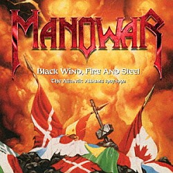 マノウォー「ブラック・ウインド、ファイアー・アンド・スティール～ジ・アトランティック・アルバムズ　１９８７－１９９２」