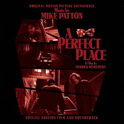 ＭＩＫＥ　ＰＡＴＴＯＮ「“Ａ　ＰＥＲＦＥＣＴ　ＰＬＡＣＥ”　ＯＲＩＧＩＮＡＬ　ＭＯＴＩＯＮ　ＰＩＣＴＵＲＥ　ＳＯＵＮＤＴＲＡＣＫ」