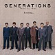 ＧＥＮＥＲＡＴＩＯＮＳ　ｆｒｏｍ　ＥＸＩＬＥ　ＴＲＩＢＥ「Ｌｏａｄｉｎｇ．．．」