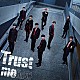 ＨａＳＨ「Ｔｒｕｓｔ　ｍｅ」