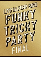 ＤＡ　ＰＵＭＰ「 ＬＩＶＥ　ＤＡ　ＰＵＭＰ　２０２０　Ｆｕｎｋｙ　Ｔｒｉｃｋｙ　Ｐａｒｔｙ　ＦＩＮＡＬ　ａｔ　さいたまスーパーアリーナ」