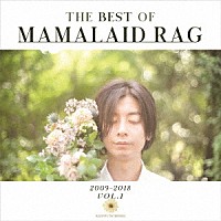 ＭＡＭＡＬＡＩＤ　ＲＡＧ「 ＴＨＥ　ＢＥＳＴ　ＯＦ　ＭＡＭＡＬＡＩＤ　ＲＡＧ　２００９－２０１８　Ｖｏｌ．１」