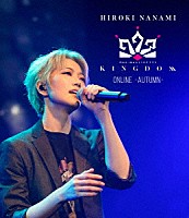 七海ひろき「 Ｏｎｅ－ｍａｎ　ＬＩＶＥ　７７３　“ＫＩＮＧＤＯＭ”ＯＮＬＩＮＥ－ＡＵＴＵＭＮ－」