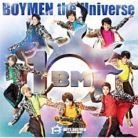 ＢＯＹＳ　ＡＮＤ　ＭＥＮ「 ＢＯＹＭＥＮ　ｔｈｅ　Ｕｎｉｖｅｒｓｅ」