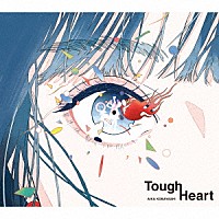 小林愛香「 Ｔｏｕｇｈ　Ｈｅａｒｔ」