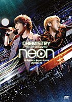 ＣＨＥＭＩＳＴＲＹ「 １０ｔｈ　Ａｎｎｉｖｅｒｓａｒｙ　Ｔｏｕｒ　ｎｅｏｎ　ａｔ　Ｓａｉｔａｍａ　Ｓｕｐｅｒ　Ａｒｅｎａ　２０１１．０７．１０　［ＳＩＮＧ　ｆｏｒ　ＯＮＥ　～Ｂｅｓｔ　Ｌｉｖｅ　Ｓｅｌｅｃｔｉｏｎ～］」