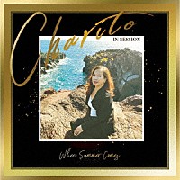 ＣＨＡＲＩＴＯ「 Ｗｈｅｎ　Ｓｕｍｍｅｒ　Ｃｏｍｅｓ」