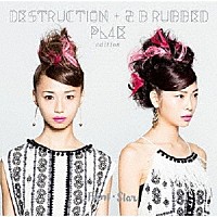 Ｆａｉｎｔ★Ｓｔａｒ「 ＤＥＳＴＲＵＣＴＩＯＮ　＋　２　Ｂ　ｒｕｂｂｅｄ　ＰＬ４Ｅ　ｅｄｉｔｉｏｎ」