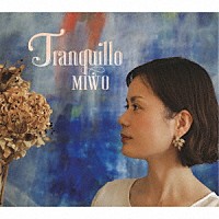 ＭＩＷＯ「 Ｔｒａｎｑｕｉｌｌｏ」