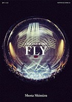 清水翔太「 清水翔太　ＬＩＶＥ　ＴＯＵＲ　２０１７　“ＦＬＹ”　［ＳＩＮＧ　ｆｏｒ　ＯＮＥ　～Ｂｅｓｔ　Ｌｉｖｅ　Ｓｅｌｅｃｔｉｏｎ～］」