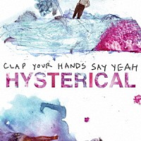 ＣＬＡＰ　ＹＯＵＲ　ＨＡＮＤＳ　ＳＡＹ　ＹＥＡＨ「 ＨＹＳＴＥＲＩＣＡＬ」