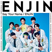 円神「 Ｓａｙ　Ｙｏｕｒ　Ｎａｍｅ／ＥＮＪＩＮ」