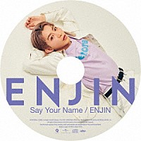 円神「 Ｓａｙ　Ｙｏｕｒ　Ｎａｍｅ／ＥＮＪＩＮ」