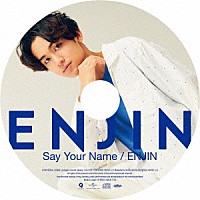 円神「 Ｓａｙ　Ｙｏｕｒ　Ｎａｍｅ／ＥＮＪＩＮ」