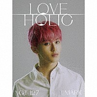 ＮＣＴ　１２７「 ＬＯＶＥＨＯＬＩＣ」