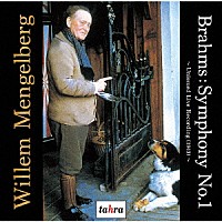 ウィレム・メンゲルベルク「 ブラームス：交響曲第１番～未発表ライヴ録音（１９４３）～」