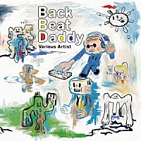 （Ｖ．Ａ．）「 Ｂａｃｋ　Ｂｅａｔ　Ｄａｄｄｙ」