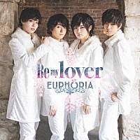 ＥＵＰＨＯＲＩＡ「 Ｂｅ　ｍｙ　ｌｏｖｅｒ」