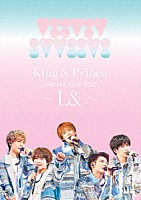 Ｋｉｎｇ　＆　Ｐｒｉｎｃｅ「 Ｋｉｎｇ　＆　Ｐｒｉｎｃｅ　ＣＯＮＣＥＲＴ　ＴＯＵＲ　２０２０　～Ｌ＆～」