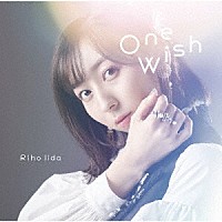 飯田里穂「 Ｏｎｅ　Ｗｉｓｈ」