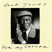 Ｈａｎｋ　Ｊｏｎｅｓ「 Ｆｏｒ　Ｍｙ　Ｆａｔｈｅｒ」