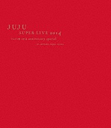 ＪＵＪＵ「ＪＵＪＵ　ＳＵＰＥＲ　ＬＩＶＥ　２０１４　ジュジュ苑　１０ｔｈ　ａｎｎｉｖｅｒｓａｒｙ　ｓｐｅｃｉａｌ　ａｔ　ｓａｉｔａｍａ　ｓｕｐｅｒ　ａｒｅｎａ　［ＳＩＮＧ　ｆｏｒ　ＯＮＥ　～Ｂｅｓｔ　Ｌｉｖｅ」