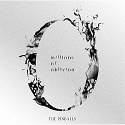 ＴＨＥ　ＰＩＮＢＡＬＬＳ「ｍｉｌｌｉｏｎｓ　ｏｆ　ｏｂｌｉｖｉｏｎ」