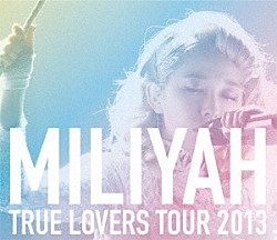 加藤ミリヤ「ＴＲＵＥ　ＬＯＶＥＲＳ　ＴＯＵＲ　２０１３　［ＳＩＮＧ　ｆｏｒ　ＯＮＥ　～Ｂｅｓｔ　Ｌｉｖｅ　Ｓｅｌｅｃｔｉｏｎ～］」