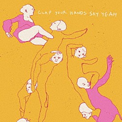 ＣＬＡＰ　ＹＯＵＲ　ＨＡＮＤＳ　ＳＡＹ　ＹＥＡＨ「ＣＬＡＰ　ＹＯＵＲ　ＨＡＮＤＳ　ＳＡＹ　ＹＥＡＨ」