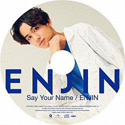 円神「Ｓａｙ　Ｙｏｕｒ　Ｎａｍｅ／ＥＮＪＩＮ」