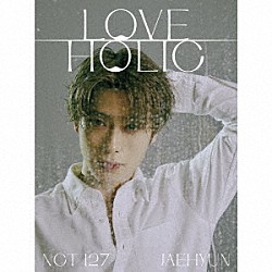 ＮＣＴ　１２７「ＬＯＶＥＨＯＬＩＣ」