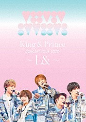 Ｋｉｎｇ　＆　Ｐｒｉｎｃｅ「Ｋｉｎｇ　＆　Ｐｒｉｎｃｅ　ＣＯＮＣＥＲＴ　ＴＯＵＲ　２０２０　～Ｌ＆～」