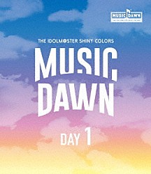 シャイニーカラーズ「ＴＨＥ　ＩＤＯＬＭ＠ＳＴＥＲ　ＳＨＩＮＹ　ＣＯＬＯＲＳ　ＭＵＳＩＣ　ＤＡＷＮ　－ＤＡＹ１－」