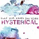 ＣＬＡＰ　ＹＯＵＲ　ＨＡＮＤＳ　ＳＡＹ　ＹＥＡＨ「ＨＹＳＴＥＲＩＣＡＬ」