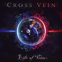 ＣＲＯＳＳ　ＶＥＩＮ「 Ｌｉｆｅ　ｏｆ　Ｖｅｉｎｓ」