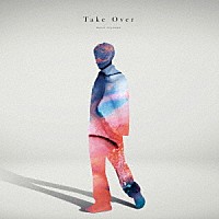 ＤＥＡＮ　ＦＵＪＩＯＫＡ「 Ｔａｋｅ　Ｏｖｅｒ」