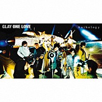 ＧＬＡＹ「 ＯＮＥ　ＬＯＶＥ　Ａｎｔｈｏｌｏｇｙ」