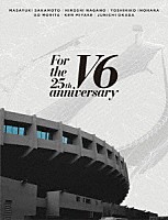 Ｖ６「 Ｆｏｒ　ｔｈｅ　２５ｔｈ　ａｎｎｉｖｅｒｓａｒｙ」